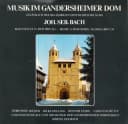 Magnificat D-Dur BWV 243 - Messe A-Dur (Kyrie/Gloria) BWV 234 (Musik Im Gandersheimer Dom Anlässlich Des 1100-Jährigen Ersteinweihejubiläums)