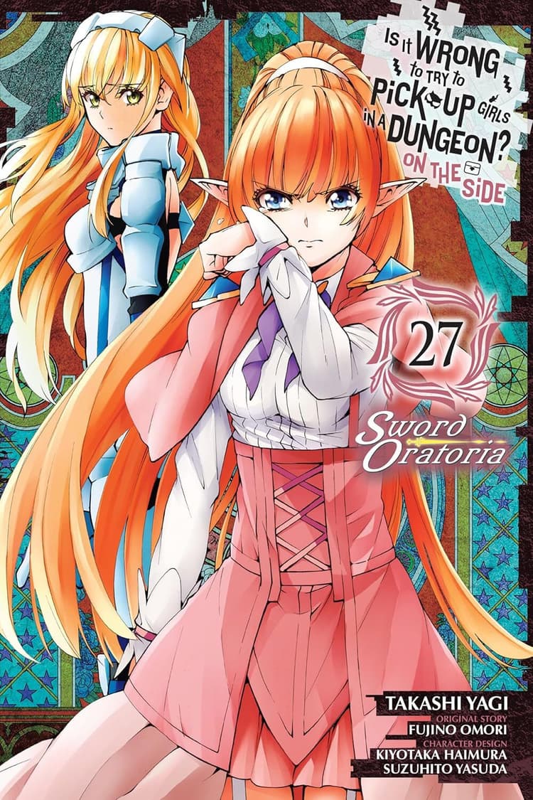 Is It Wrong To Try To Pick Up Girls In A Dungeon? On the Side: Sword Oratoria #27