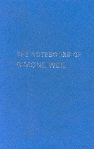 The notebooks of Simone Weil