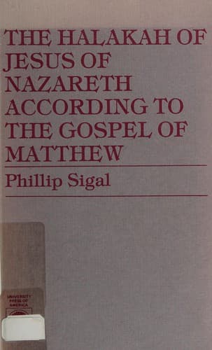 The halakah of Jesus of Nazareth according to the Gospel of Matthew