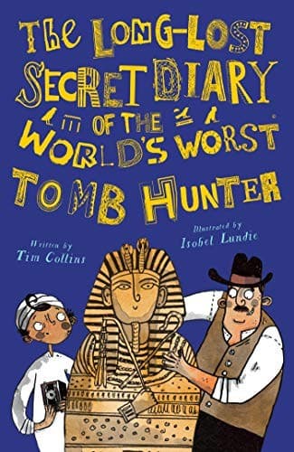 Long-Lost Secret Diary of the World's Worst Tomb Hunter