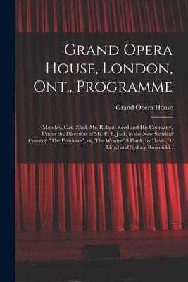 Grand Opera House, London, Ont. , Programme [microform]