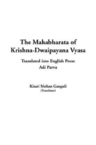 Mahabharata of Krishna-dwaipayana Vyasa