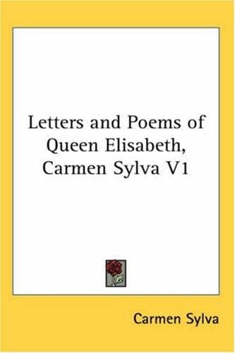 Letters and poems of Queen Elisabeth (Carmen Sylva)