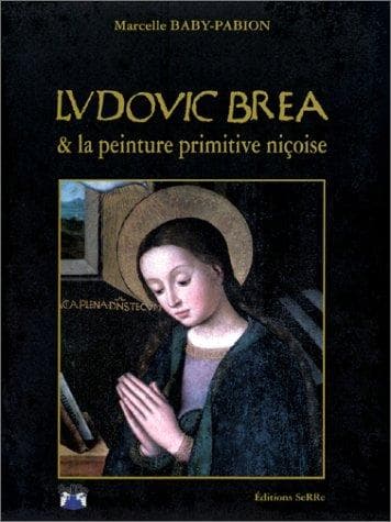 Ludovic Brea (actif de 1475 à 1522) & la peinture primitive niçoise