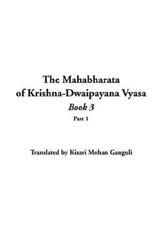 The Mahabharata Of Krishna-dwaipayana Vyasa,  Book 3
