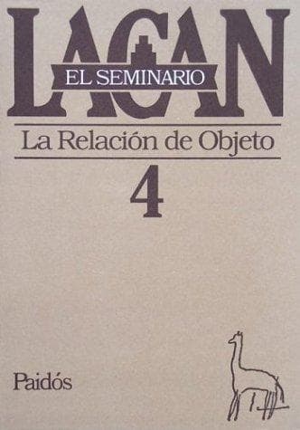 El Seminario de Jacques Lacan: La Relacion de Objeto / The Seminary of Jacques Lacan