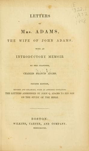 Letters of Mrs. Adams, the wife of John Adams