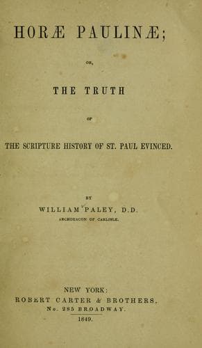 Horae Paulinae, or, The truth of the scripture history of St. Paul evinced