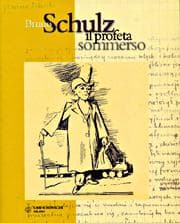 Bruno Schulz, il profeta sommerso