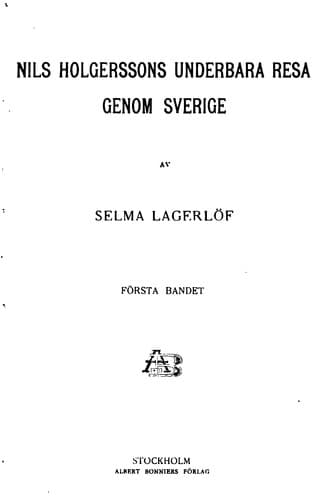 Nils Holgerssons underbara resa genom Sverige: Av Selma Lagerlöf