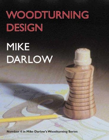 Woodturning Design (Mike Darlow's Woodturning Series, Number 4)