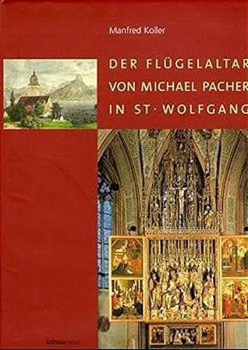 Der Flügelaltar von Michael Pacher in St. Wolfgang