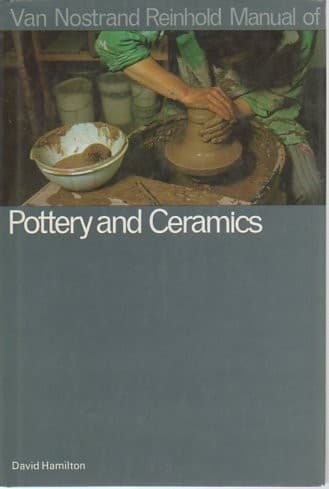 Van Nostrand Reinhold manual of pottery and ceramics