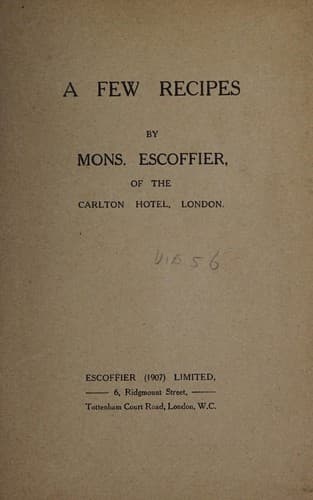 A few recipes by Mons. Escoffier, of the Carlton Hotel, London