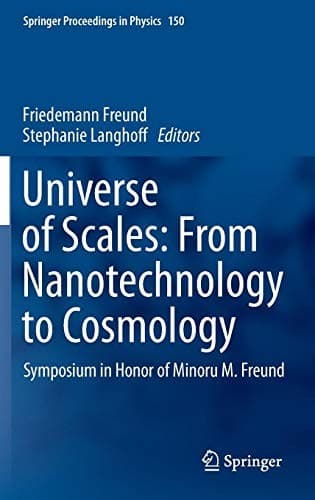 Universe of Scales : From Nanotechnology to Cosmology