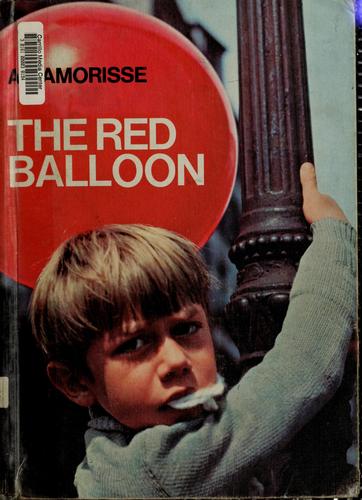 The red balloon, Albert Lamorisse, 1956, Delacorte Press