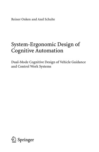 System-ergonomic design of cognitive automation, Reiner Onken, 2010, Springer