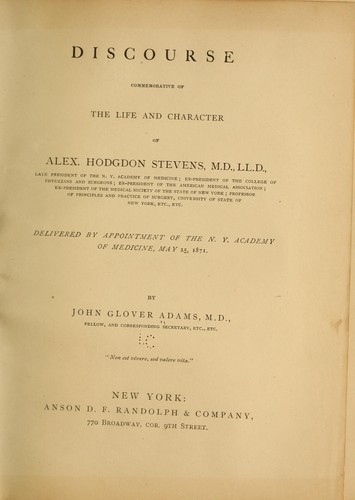 Discourse commemorative of the life and character of Alex Hodgdon Stevens..., John G. Adams, 1871, A.D.F. Randolph & company