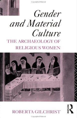 Gender and material culture, Roberta Gilchrist, 1994, Taylor & Francis Group