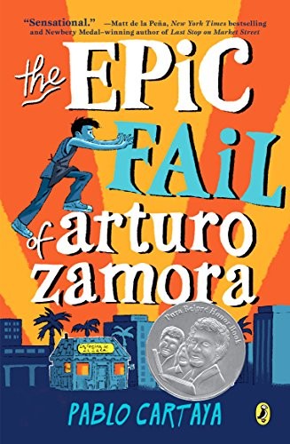The epic fail of Arturo Zamora, Pablo Cartaya, 2017, Bound to Stay Bound Books