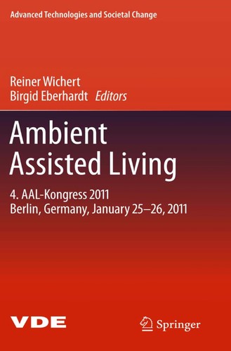 Ambient Assisted Living, Reiner Wichert, 2011, Springer International Publishing AG