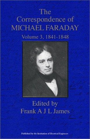 The correspondence of Michael Faraday, Michael Faraday, 1991, Institution of Electrical Engineers