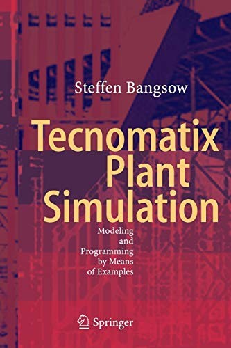 Tecnomatix Plant Simulation, Steffen Bangsow, 2015, Springer International Publishing AG