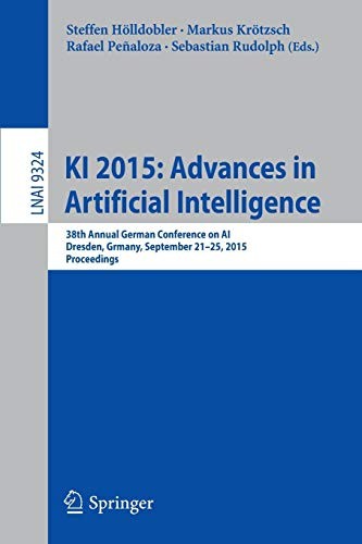 KI 2015 : Advances in Artificial Intelligence, Steffen Hölldobler, 2015, Springer