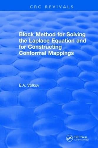 Block Method for Solving the Laplace Equation and for Constructing Conformal Mappings, Evgenii A. Volkov, 2017, Taylor & Francis Group