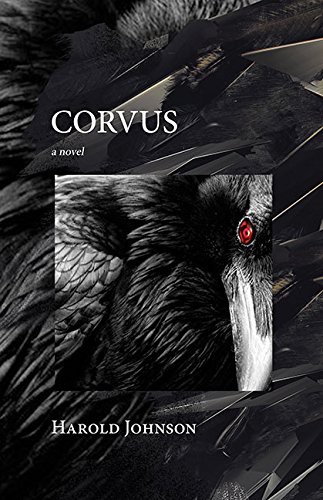 Corvus, Harold Johnson, 2015, Thistledown Press