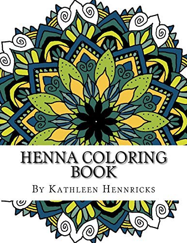 Henna Coloring Book, Kathleen Hennricks, 2016, Createspace Independent Publishing Platform