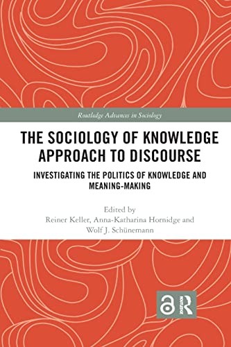 Sociology of Knowledge Approach to Discourse, Reiner Keller, 2018, Taylor & Francis Group