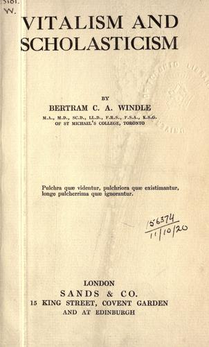 Vitalism and scholasticism, Windle, Bertram Coghill Alan Sir, 1900, Sands & co.