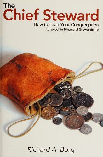 The chief steward, Richard A. Borg, 2008, Xulon Press