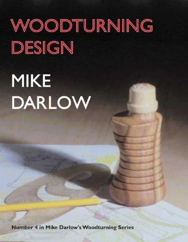 Woodturning Design (Mike Darlow's Woodturning Series, Number 4), Mike Darlow, 2003, Fox Chapel Publishing