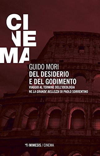 Del desiderio e del godimento, Guido Mori, 2018, Mimesis-Cinema