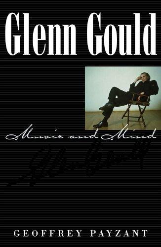 Glenn Gould, music & mind, Geoffrey Payzant, 1978, Fayard