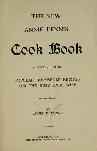 The new Annie Dennis cook book, Annie E. Dennis, 1905, Mutual Pub. Co.