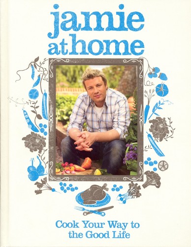 Jamie at Home, Jamie Oliver, 2007, Michael Joseph an imprint of Penguin Books