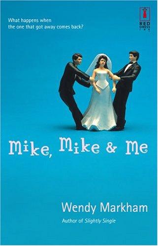Mike, Mike & me, Wendy Markham, 2005, Harlequin Enterprises ULC