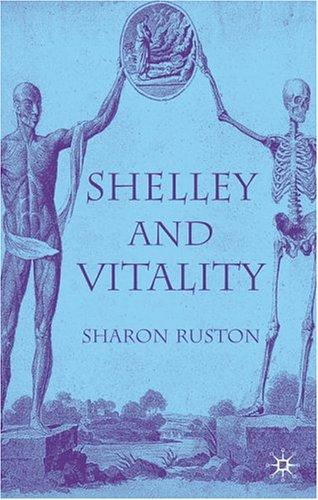 Shelley and vitality, Sharon Ruston, 2005, Palgrave Macmillan