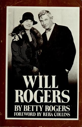 Will Rogers, his wife's story, Betty Blake Rogers, 1979, University of Oklahoma Press