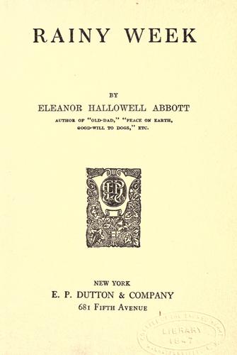 Rainy week, Eleanor Hallowell Abbott, 1921, Kessinger Publishing, LLC