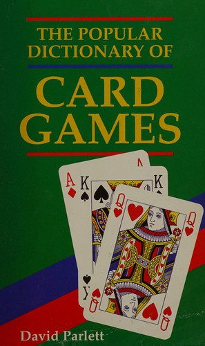 The popular dictionary of card games, David Parlett, 1992, Oxford Univeristy Press