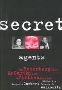 Secret Agents: The Rosenberg Case, McCarthyism and Fifties America (CultureWork: A Book Series from the Center for Literary and Cultural Studies at Harvard), M. Garber, 1995, Routledge