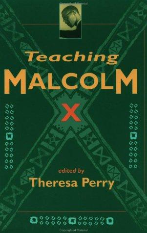 Teaching Malcolm X, Theresa Perry, 1995, Routledge