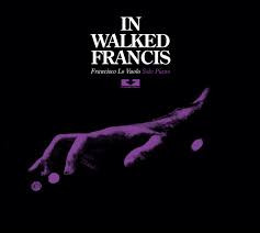 In Walked Francis - Solo Piano, Francisco Lo Vuolo