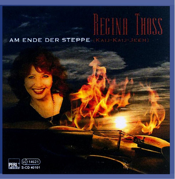 Am Ende Der Steppe (Kaij-Kaij-Jeeh), Regina Thoss