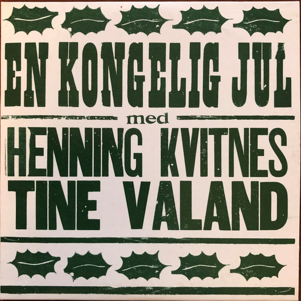 En Kongelig Jul Med Henning Kvitnes, Tine Valand & De Tre Kongler Claes Neeb, Espen Holtan & Glenn-Vidar Solheim, Henning Kvitnes, Tine Valand